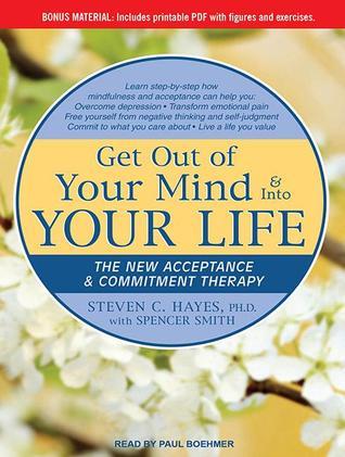 Get Out of Your Mind & Into Your Life: The New Acceptance & Commitment Therapy, Library Edition