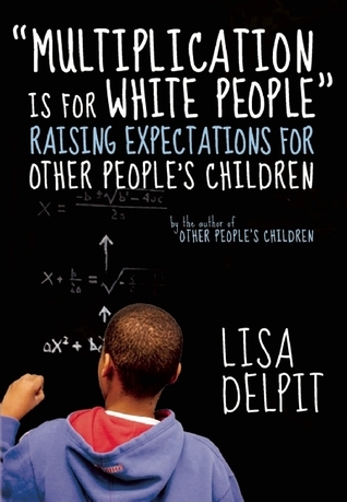 "Multiplication Is for White People": Raising Expectations for Other People's Children
