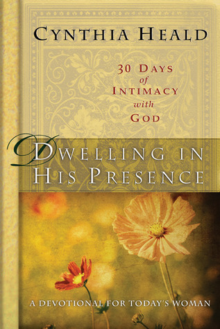 Dwelling in His Presence / 30 Days of Intimacy with God book cover