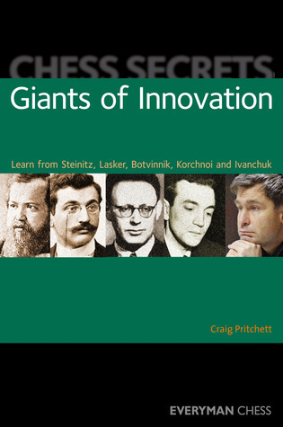 Chess Secrets: Giants of Innovation: Learn From Steinitz, Lasker