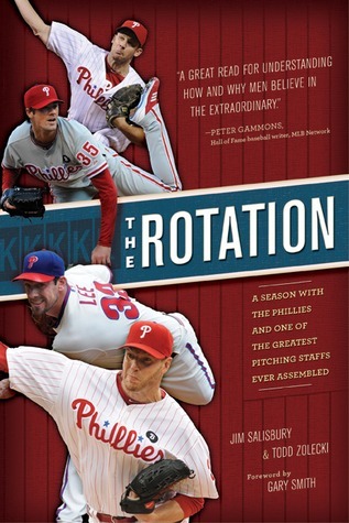 The Rotation: A Season with the Phillies and the Greatest Pitching Staff Ever Assembled