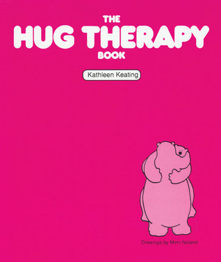 Hug healing treatment® vol.3 DVD The Hug Therapy Book by Kathleen Keating | Goodreads