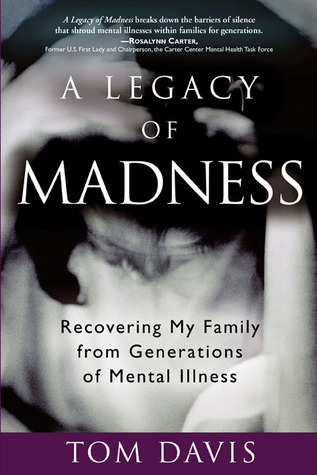 A Legacy of Madness: Recovering My Family from Generations of Mental Illness cover