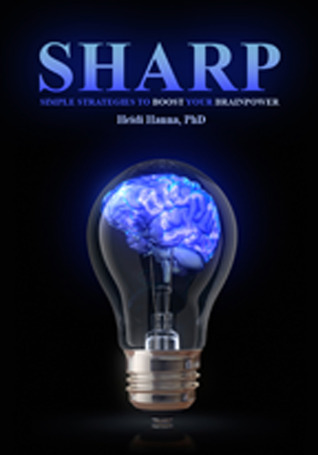Sharp: Simple Strategies to Boost Your Brainpower by Heidi Hanna ...