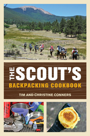 Scout's Backpacking Cookbook by Christine Conners | Goodreads
