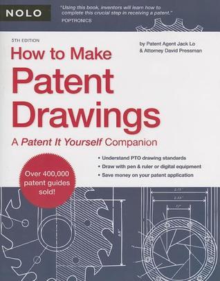 How to Make Patent Drawings: A Patent It Yourself Companion by Jack Lo ...