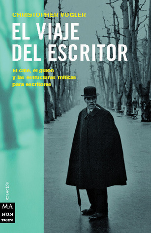 El viaje del escritor: El cine, el guión y las estructuras míticas para escritores