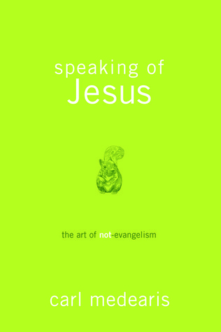 Speaking of Jesus: The Art of Not-Evangelism