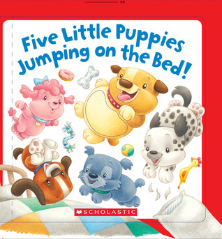 Five Little Puppies Jumping on the Bed by Lily Karr | Goodreads