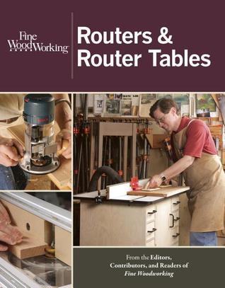 Routers & Router Tables by Fine Woodworking Magazine | Goodreads