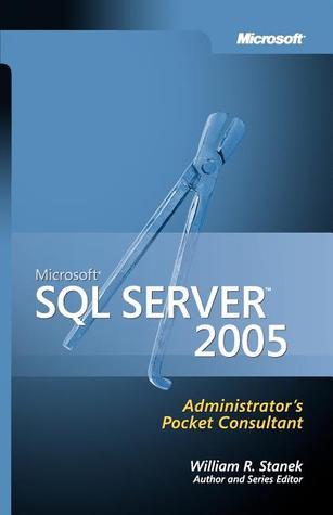Microsoft® SQL Server™ 2005 Administrators Pocket Consultant by William ...