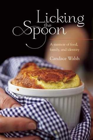 cover img of Licking the Spoon: A Memoir of Food, Family and Identity