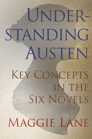 Understanding Austen: Key Concepts in the Six Novels
