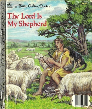 The Lord is My Shepherd: The Twenty-Third Psalm