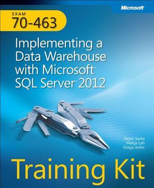Training Kit (Exam 70-463) Implementing a Data Warehouse with Microsoft ...