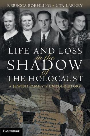 Life and Loss in the Shadow of the Holocaust: A Jewish Family's Untold ...