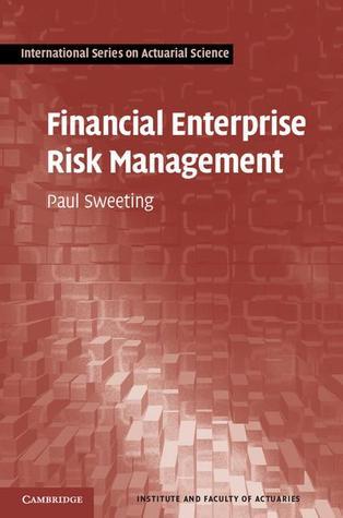 Financial Enterprise Risk Management by Paul Sweeting | Goodreads