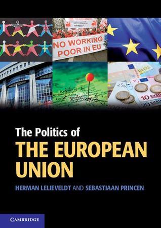 The Politics of the European Union by Herman Lelieveldt | Goodreads
