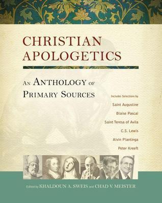Christian Apologetics: An Anthology of Primary Sources