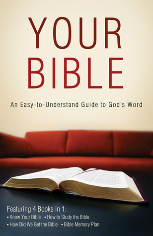 Your Bible: An Easy-to-Understand Guide to God's Word by Paul Kent ...