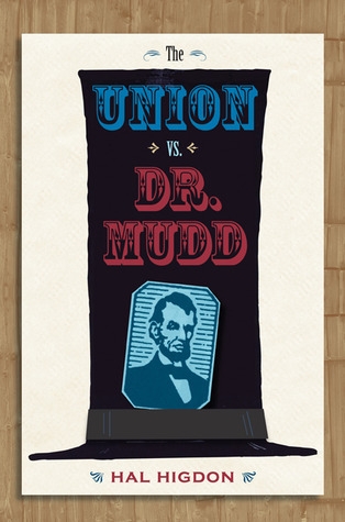 The Union vs. Dr. Mudd by Hal Higdon | Goodreads