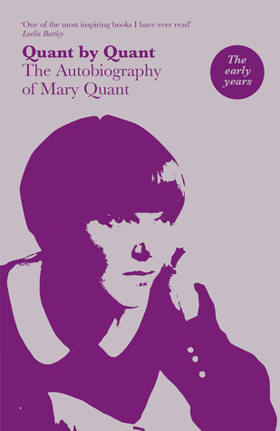 Quant by Quant: The Autobiography of Mary Quant