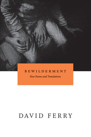 Bewilderment: New Poems and Translations