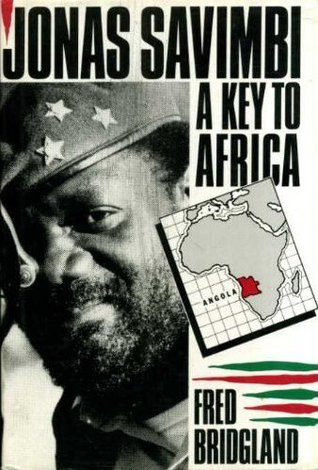 Jonas Savimbi A Key To Africa By Fred Bridgland Goodreads jonas-savimbi-a-key-to-africa-by-fred-bridgland-goodreads