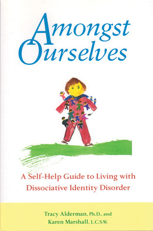 Amongst Ourselves: A Self-Help Guide to Living with Dissociative Identity Disorder