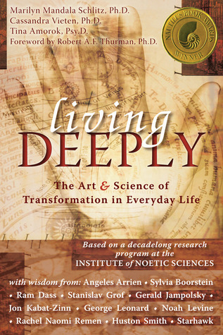 Living Deeply: The Art  Science of Transformation in Everyday Life cover