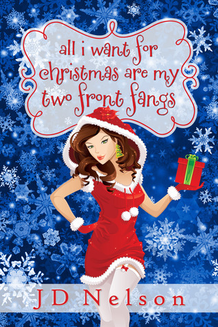 All I Want For Christmas Are My Two Front Fangs book cover