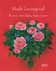 Rosor, min kära, bara rosor book cover