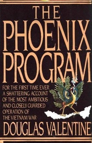 The Phoenix Program by Douglas Valentine | Goodreads