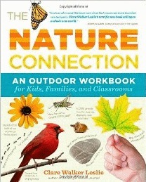 The Nature Connection: An Outdoor Workbook for Kids, Families, and Classrooms