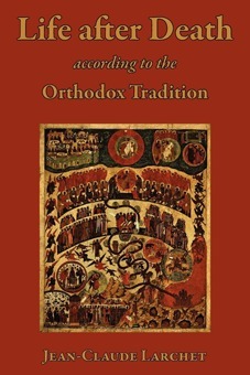 Life after Death According to the Orthodox Tradition