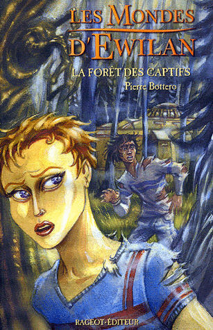 La ForĂȘt des captifs (Les Mondes d'Ewilan, #1)