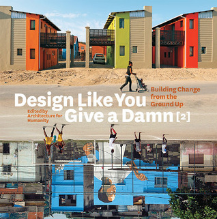 Design Like You Give a Damn [2]: Building Change from the Ground Up