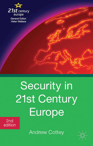 Security in 21st Century Europe by Andrew Cottey | Goodreads