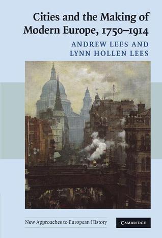 Cities and the Making of Modern Europe, 1750-1914 book cover