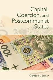 Capital, Coercion, and Postcommunist States book cover