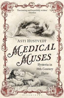 Medical Muses: Hysteria in 19th-Century Paris