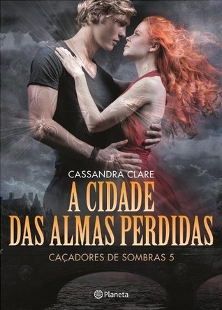 A Cidade das Almas Perdidas (Caçadores de Sombras, #5)