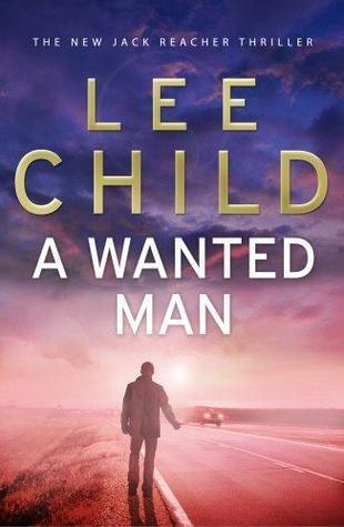A Wanted Man (Jack Reacher, #17) by Lee Child | Goodreads