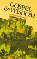 Gospel and Wisdom: Israel's Wisdom Literature in the Christian Life