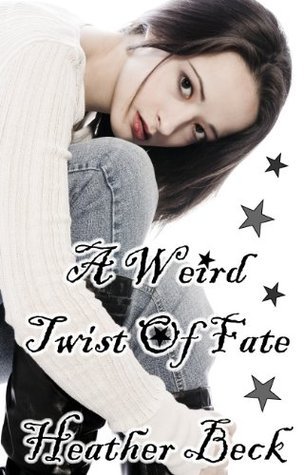 A Weird Twist Of Fate (The Horror Diaries, #8) by Heather Beck | Goodreads