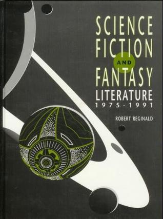 Science Fiction and Fantasy Literature, 1975-1991 by Robert Reginald ...