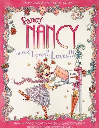 Fancy Nancy Loves! Loves!! Loves!!! Reusable Sticker Book book cover