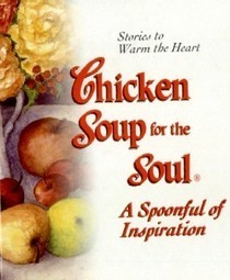 Chicken soup for the soul: A spoonful of inspiration by Jack Canfield ...