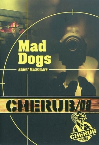Mad Dogs (Cherub, #8)