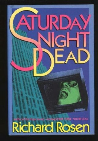 Saturday Night Dead by R.D. Rosen | Goodreads